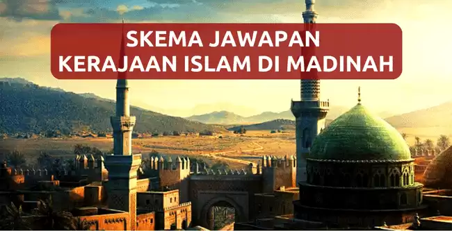 Skema Jawapan Kerajaan Islam Di Madinah SPM Tingkatan 5