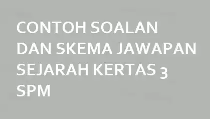 Skema Jawapan Sejarah Kertas 3 SPM