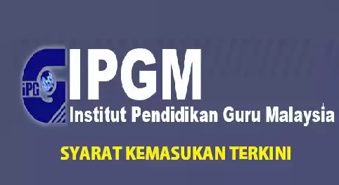 Syarat Kemasukan IPG Terkini Institut Pendidikan Guru