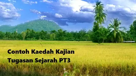 Contoh Kaedah Kajian Tugasan Sejarah PT3 2018