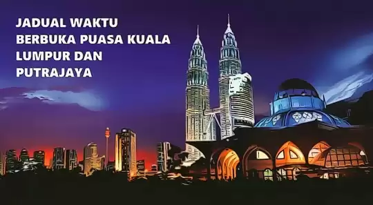 Jadual Waktu Berbuka Puasa Dan Imsak Kuala Lumpur 2018