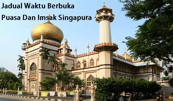 Jadual Waktu Berbuka Puasa Dan Imsak Singapura 2018/ 1439H