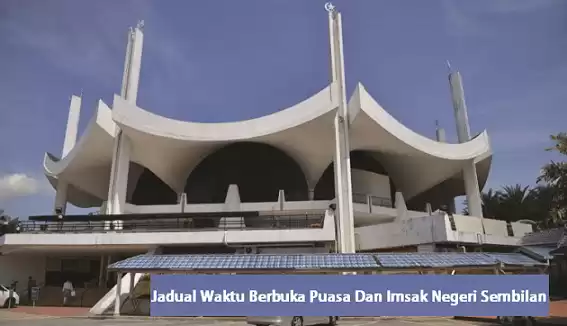 jadual waktu berbuka puasa negeri sembilan 2018 dan imsak