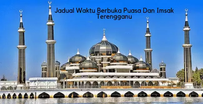 Jadual Waktu Berbuka Puasa Terengganu 2019 serta Waktu Imsak