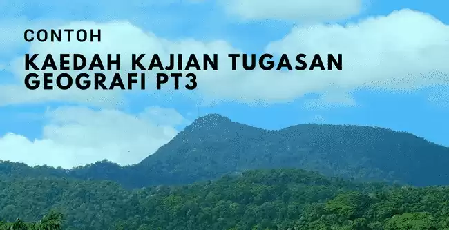 Contoh Kaedah Kajian Tugasan Geografi PT3 2018