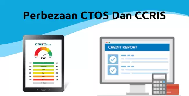 Perbezaan CTOS Dan CCRIS - Laporan Kredit